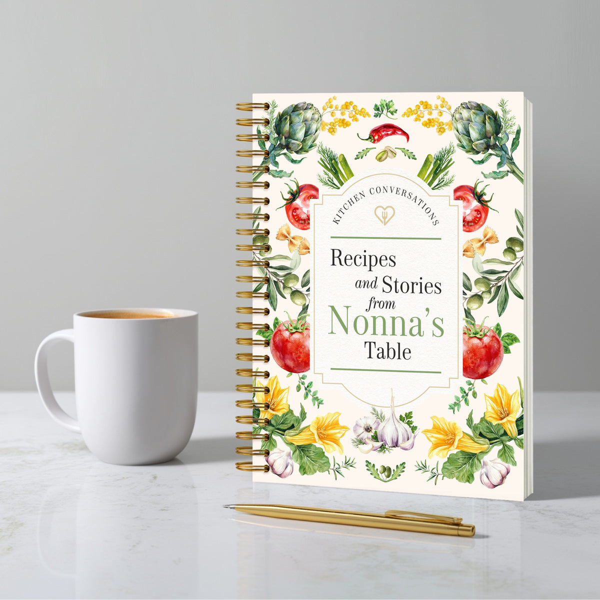 Kitchen Conversations: Recipes and Stories from Nonna's Table