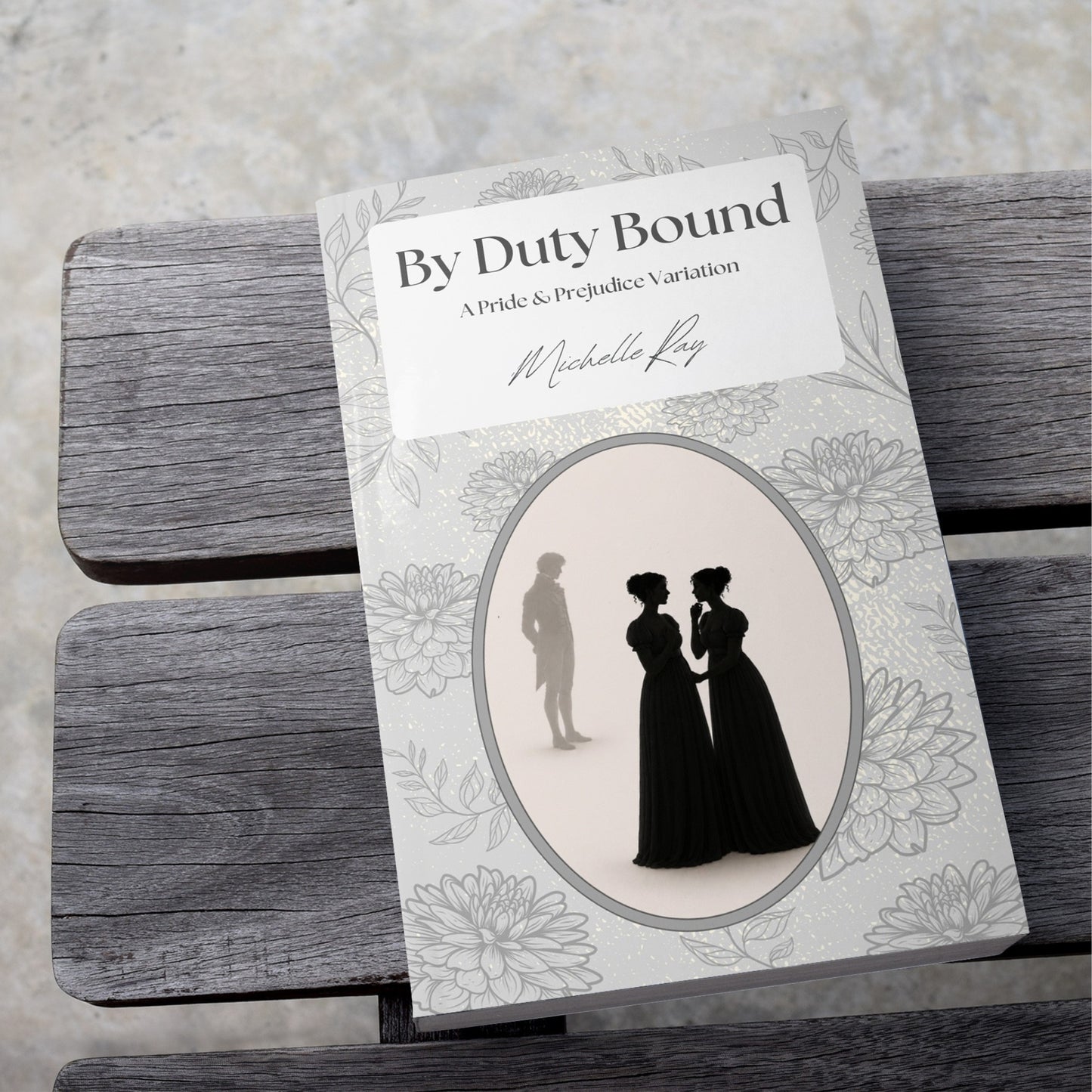 By Duty Bound: A Pride and Prejudice Variation