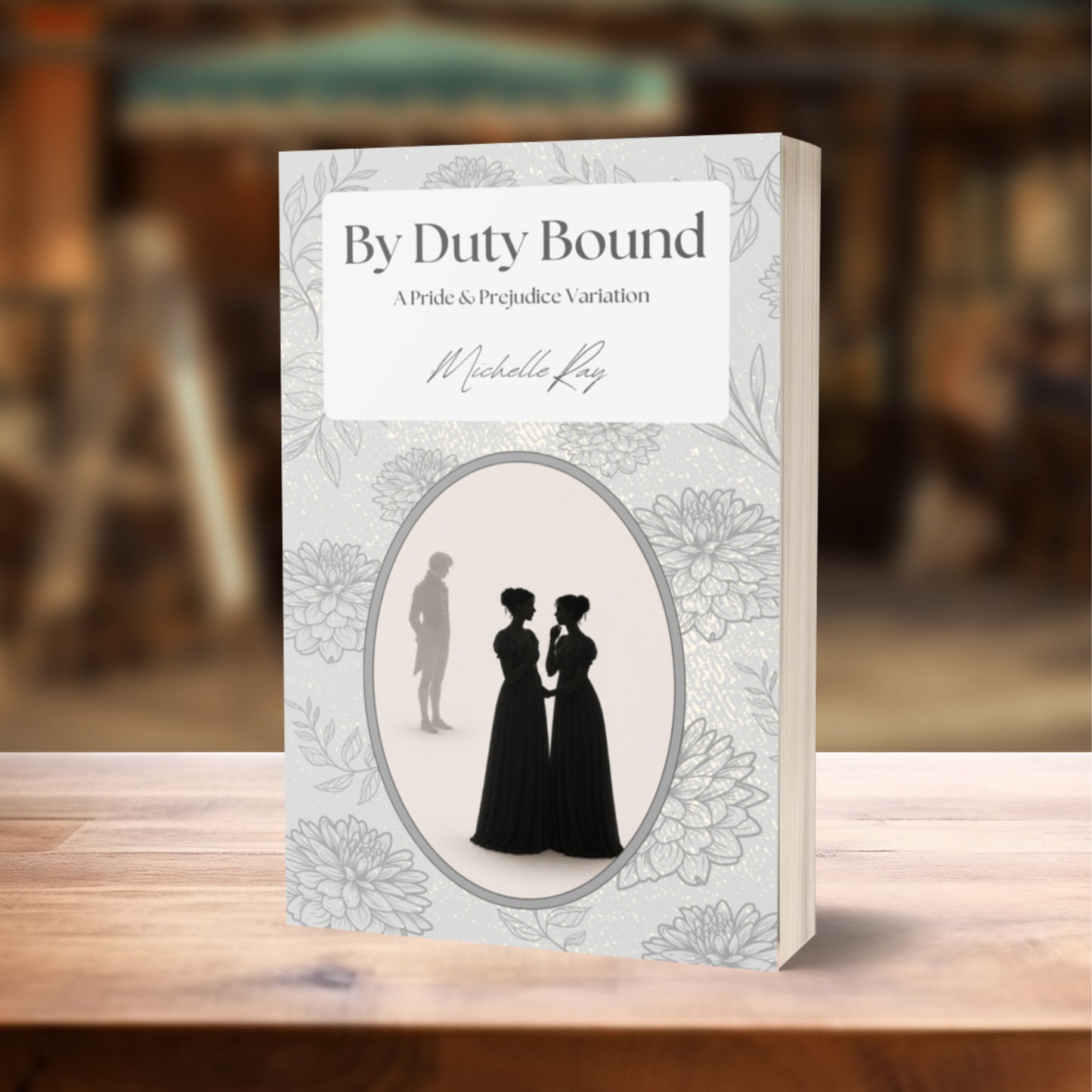 By Duty Bound: A Pride and Prejudice Variation