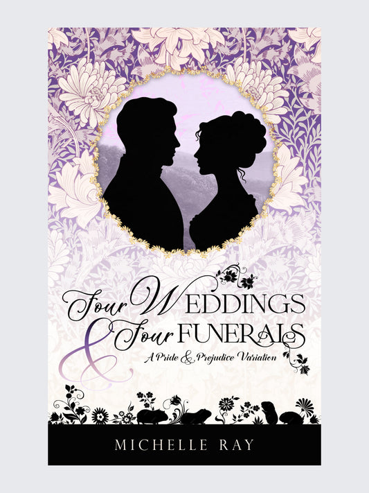 Four Weddings and Four Funerals: A Pride and Prejudice Variation