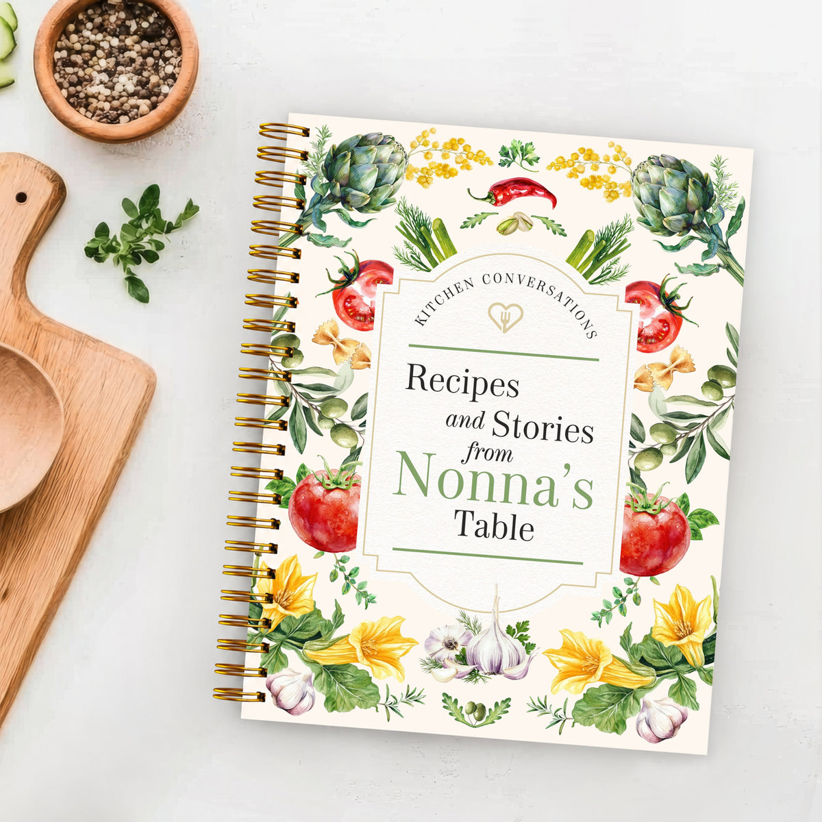 Kitchen Conversations: Recipes and Stories from Nonna's Table