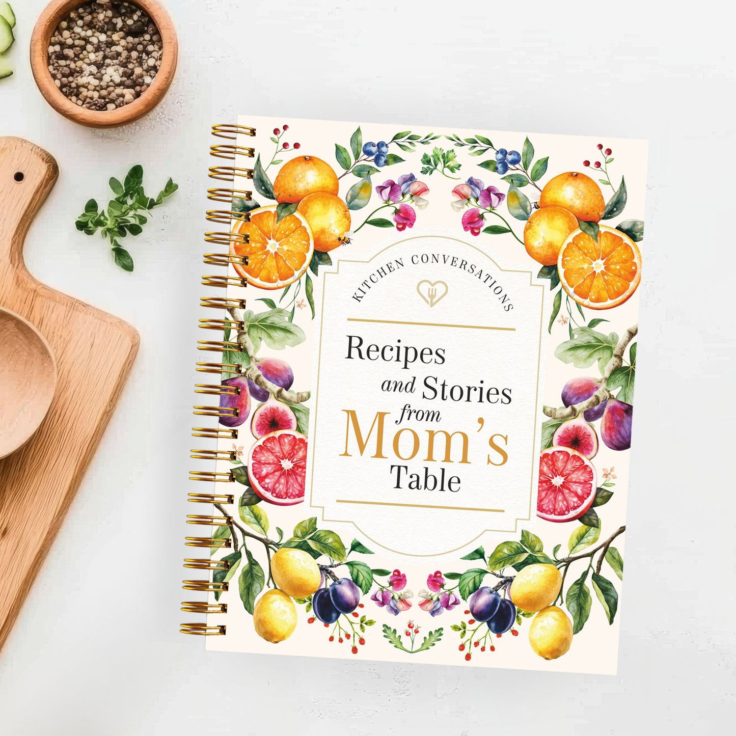 Kitchen Conversations: Recipes and Stories from Mom's Table