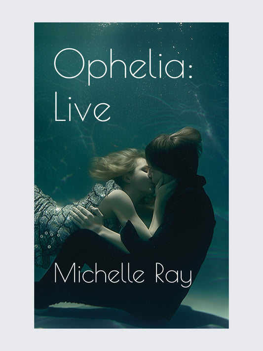Ophelia: Live—A Modern Shakespeare Retelling
