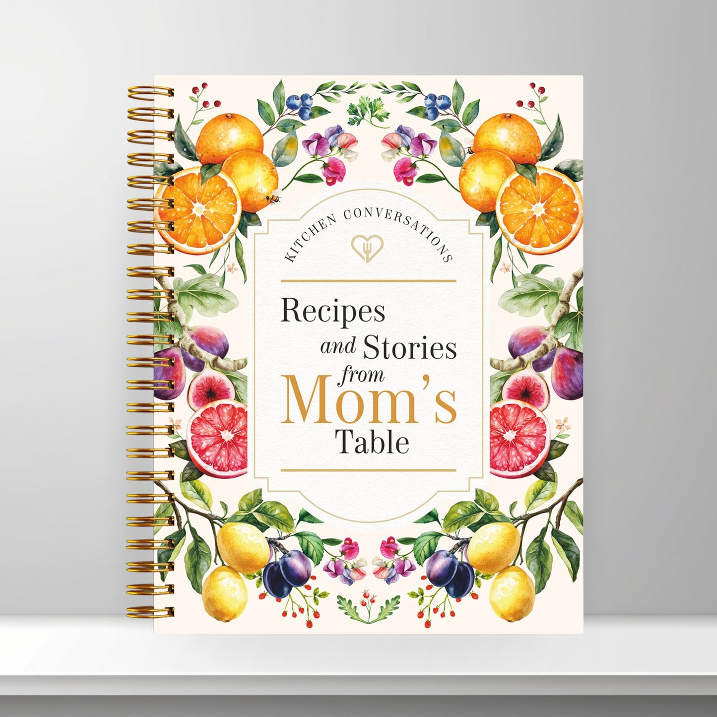 Kitchen Conversations: Recipes and Stories from Mom's Table